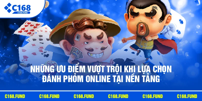 Những ưu điểm vượt trội khi lựa chọn đánh phỏm online tại nền tảng